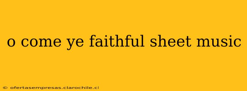 o come ye faithful sheet music
