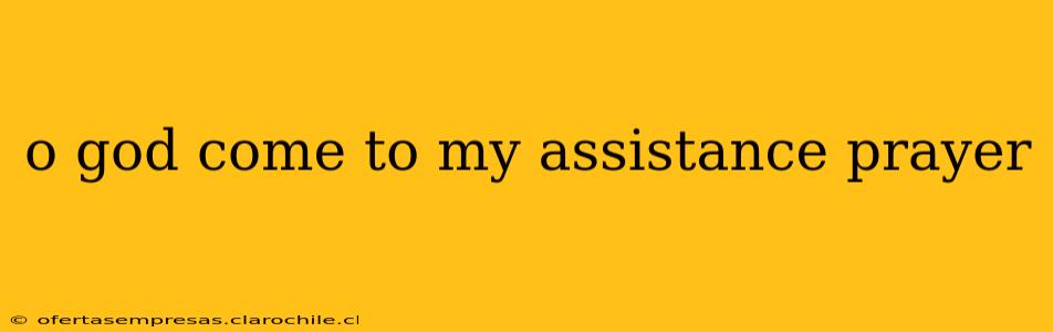 o god come to my assistance prayer