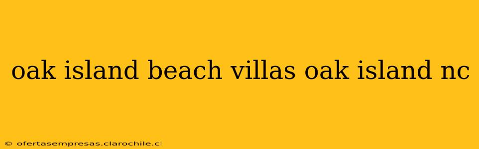 oak island beach villas oak island nc