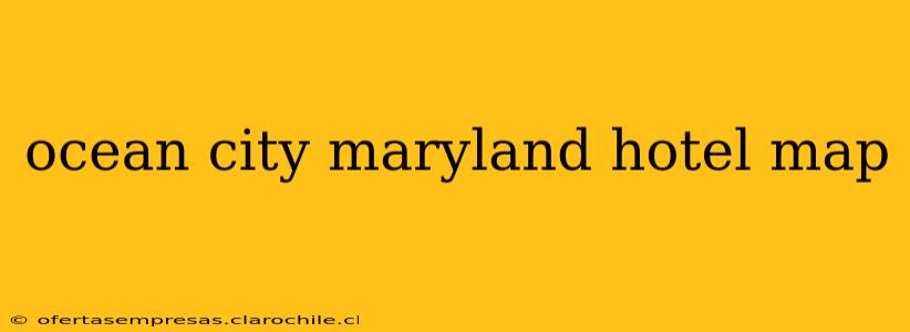 ocean city maryland hotel map