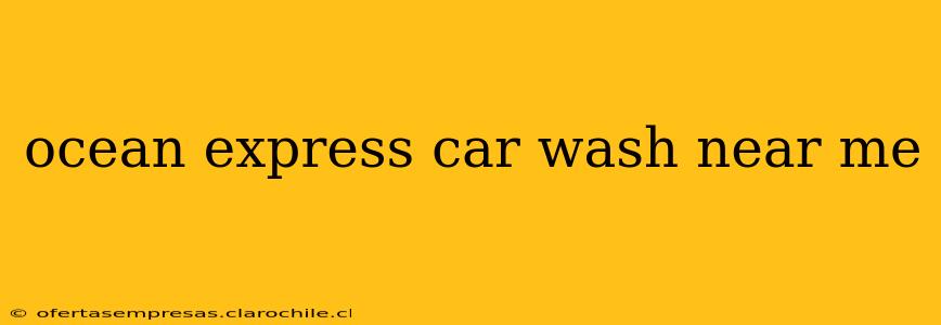 ocean express car wash near me