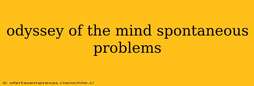 odyssey of the mind spontaneous problems