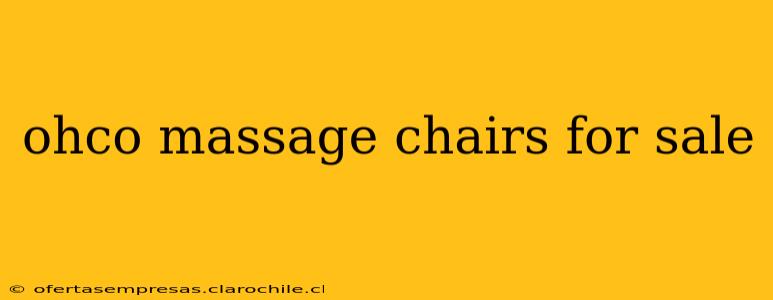 ohco massage chairs for sale