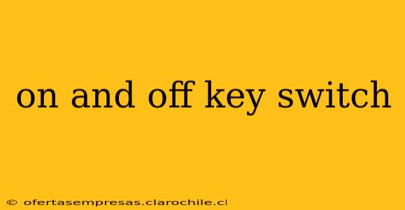 on and off key switch