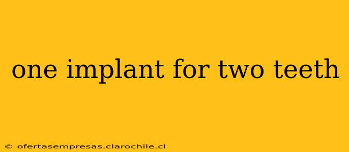 one implant for two teeth