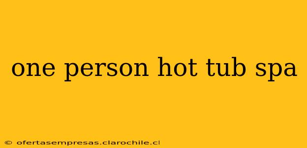 one person hot tub spa