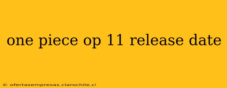 one piece op 11 release date