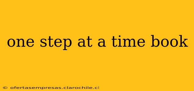 one step at a time book