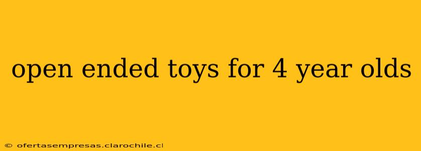 open ended toys for 4 year olds