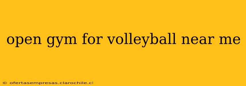 open gym for volleyball near me