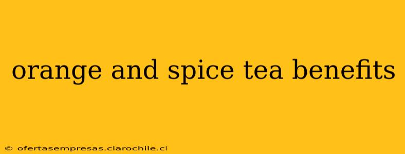 orange and spice tea benefits