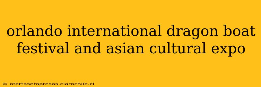 orlando international dragon boat festival and asian cultural expo