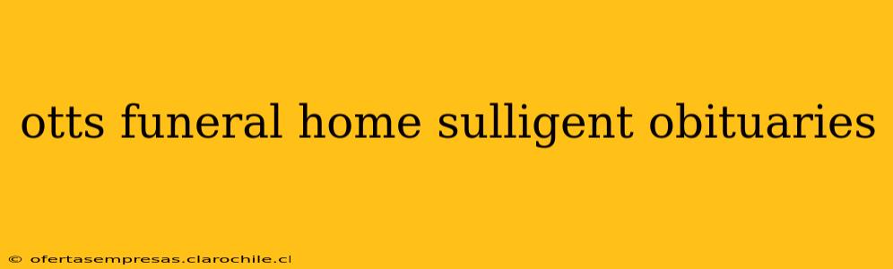 otts funeral home sulligent obituaries