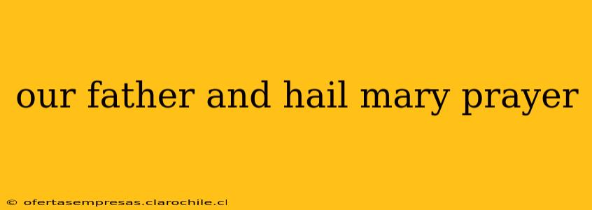 our father and hail mary prayer