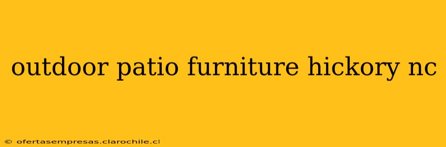 outdoor patio furniture hickory nc