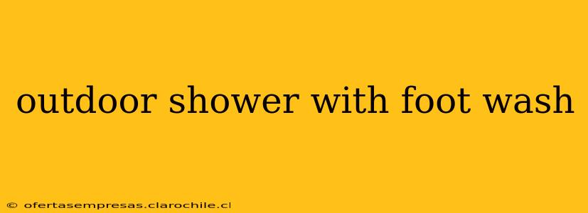outdoor shower with foot wash