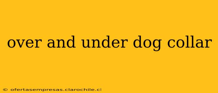 over and under dog collar