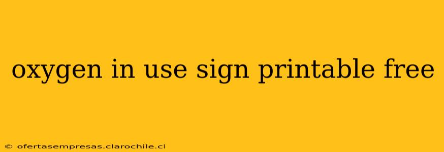 oxygen in use sign printable free