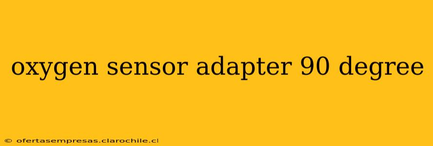 oxygen sensor adapter 90 degree