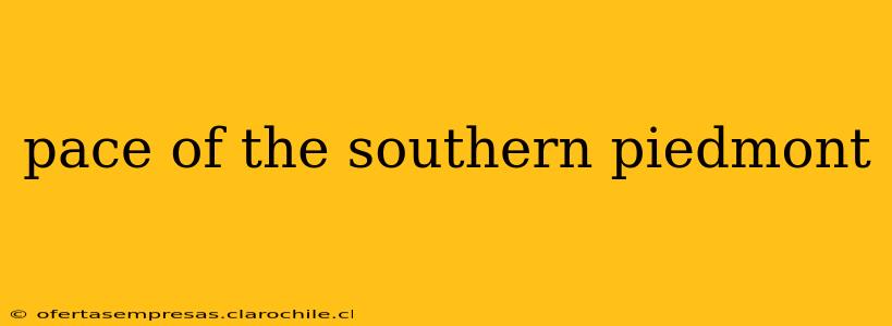 pace of the southern piedmont