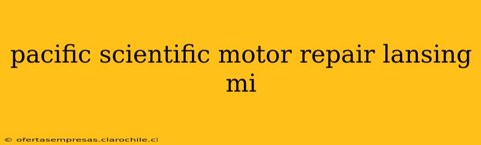 pacific scientific motor repair lansing mi