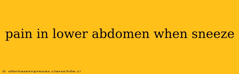 pain in lower abdomen when sneeze