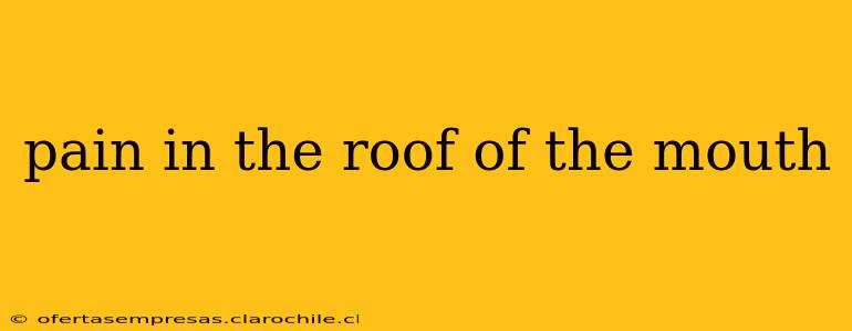 pain in the roof of the mouth