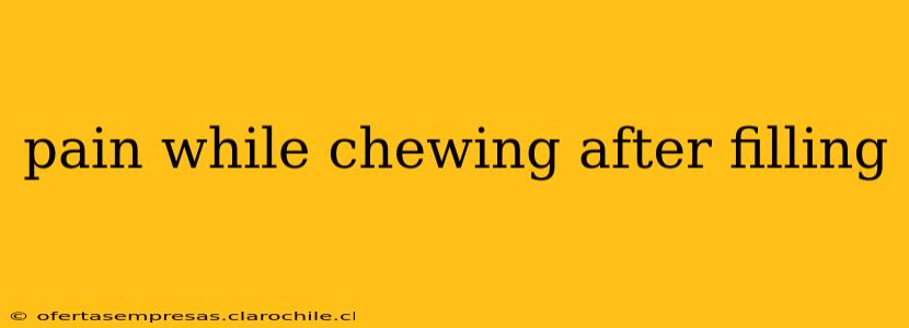 pain while chewing after filling