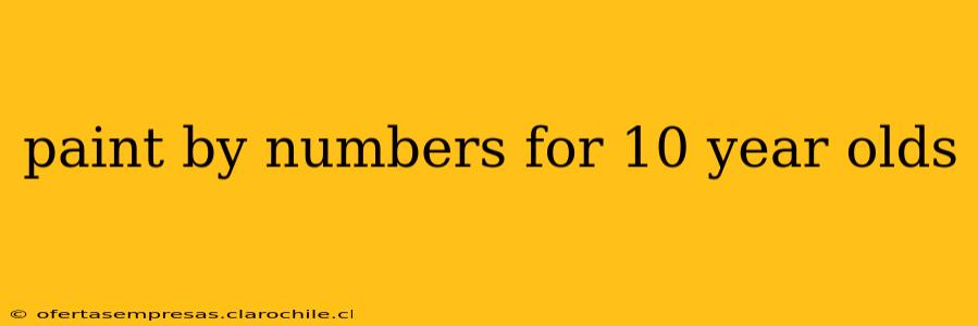 paint by numbers for 10 year olds