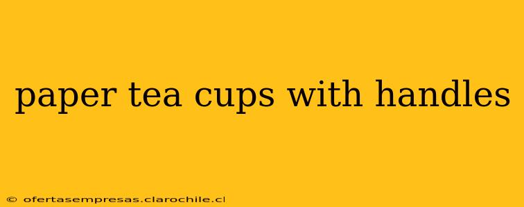 paper tea cups with handles