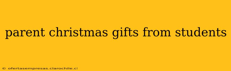 parent christmas gifts from students