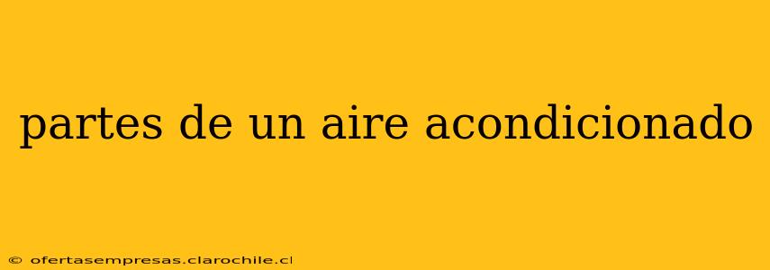 partes de un aire acondicionado