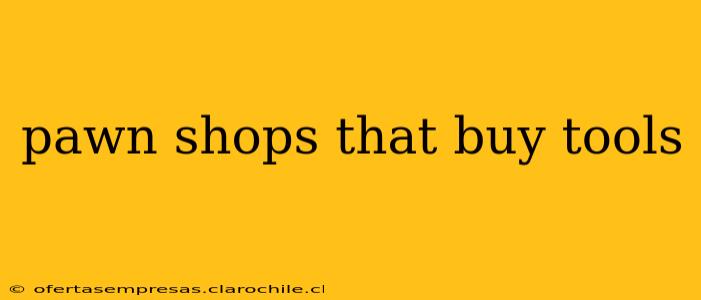 pawn shops that buy tools