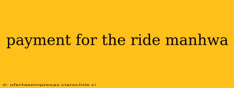 payment for the ride manhwa