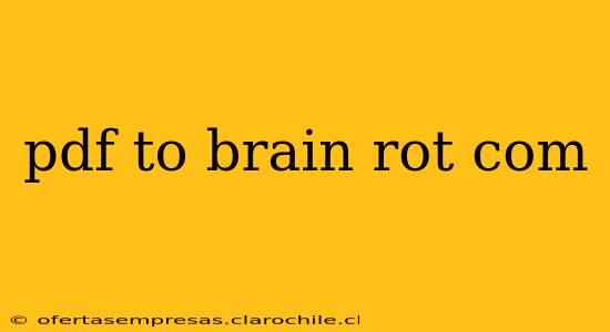 pdf to brain rot com
