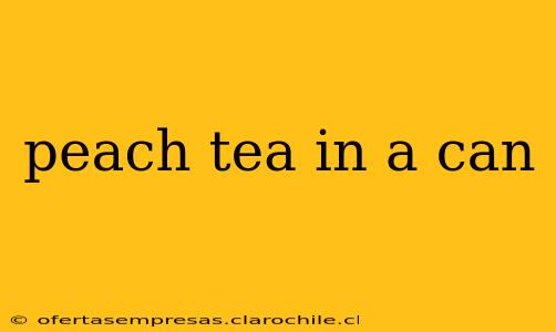 peach tea in a can