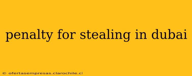 penalty for stealing in dubai