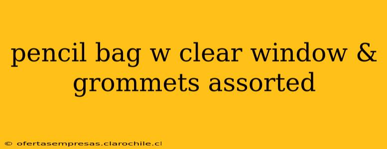 pencil bag w clear window & grommets assorted