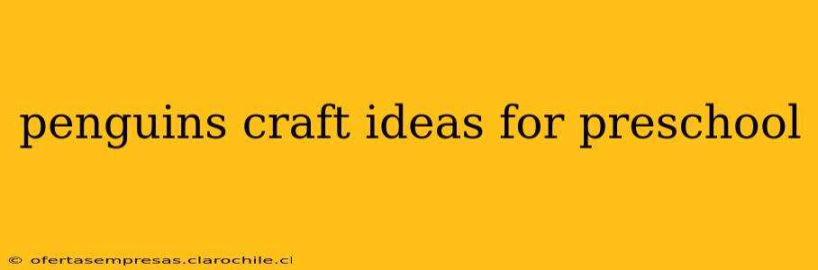 penguins craft ideas for preschool