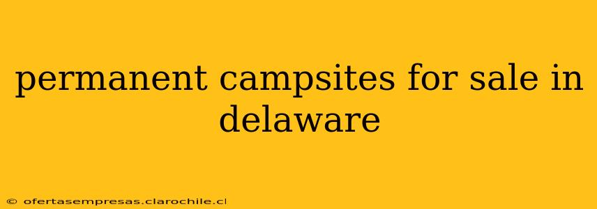 permanent campsites for sale in delaware