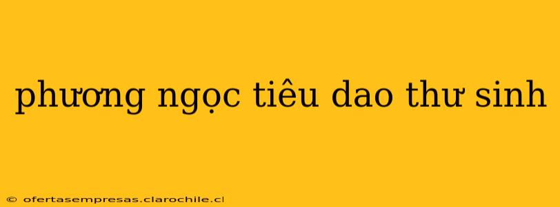 phương ngọc tiêu dao thư sinh