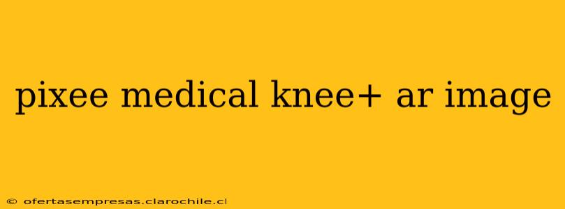 pixee medical knee+ ar image