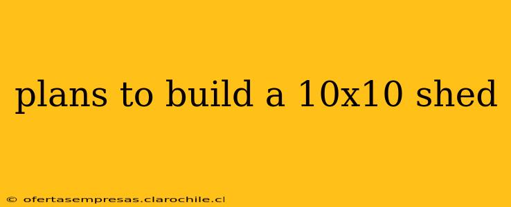 plans to build a 10x10 shed