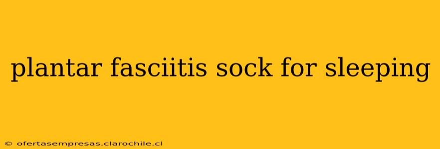 plantar fasciitis sock for sleeping