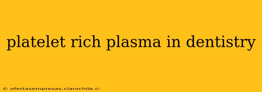 platelet rich plasma in dentistry