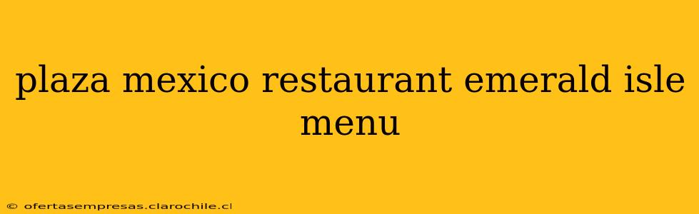 plaza mexico restaurant emerald isle menu