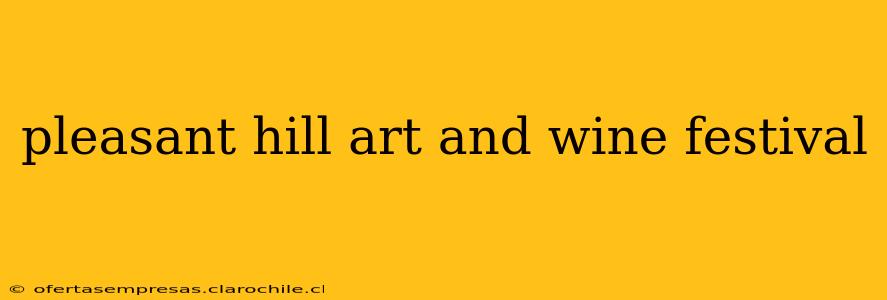 pleasant hill art and wine festival