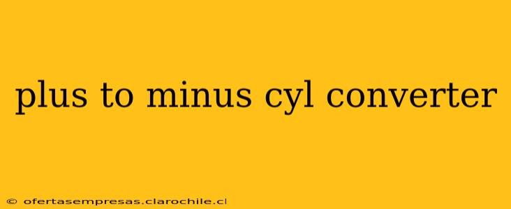 plus to minus cyl converter