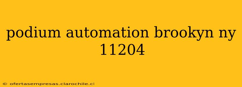 podium automation brookyn ny 11204