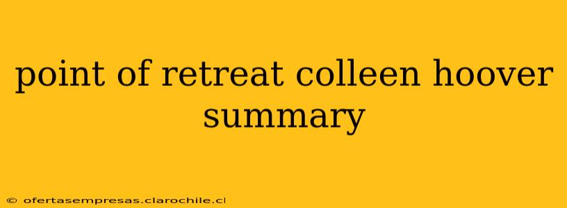 point of retreat colleen hoover summary